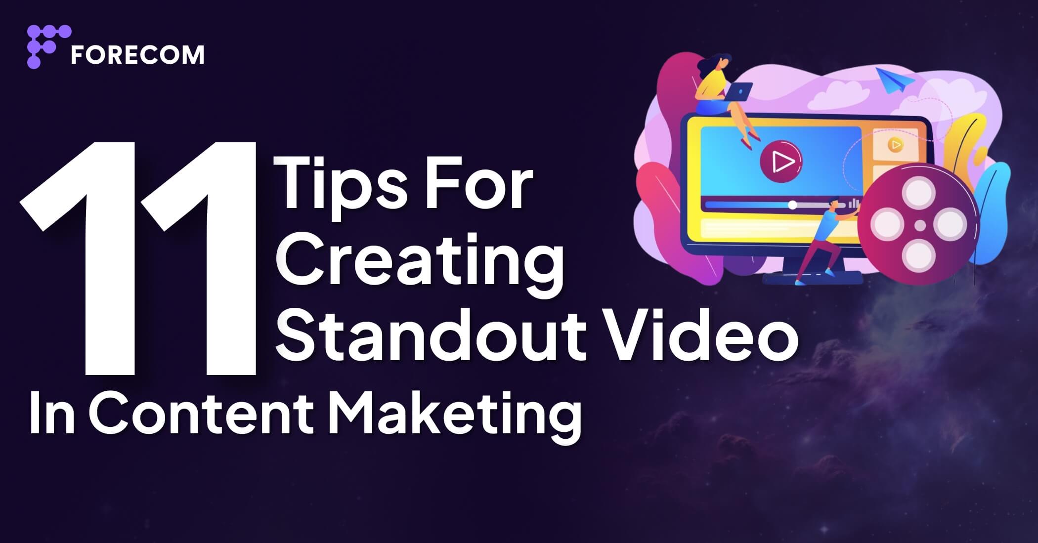 11 Tips For Creating Standout Video For Online Success