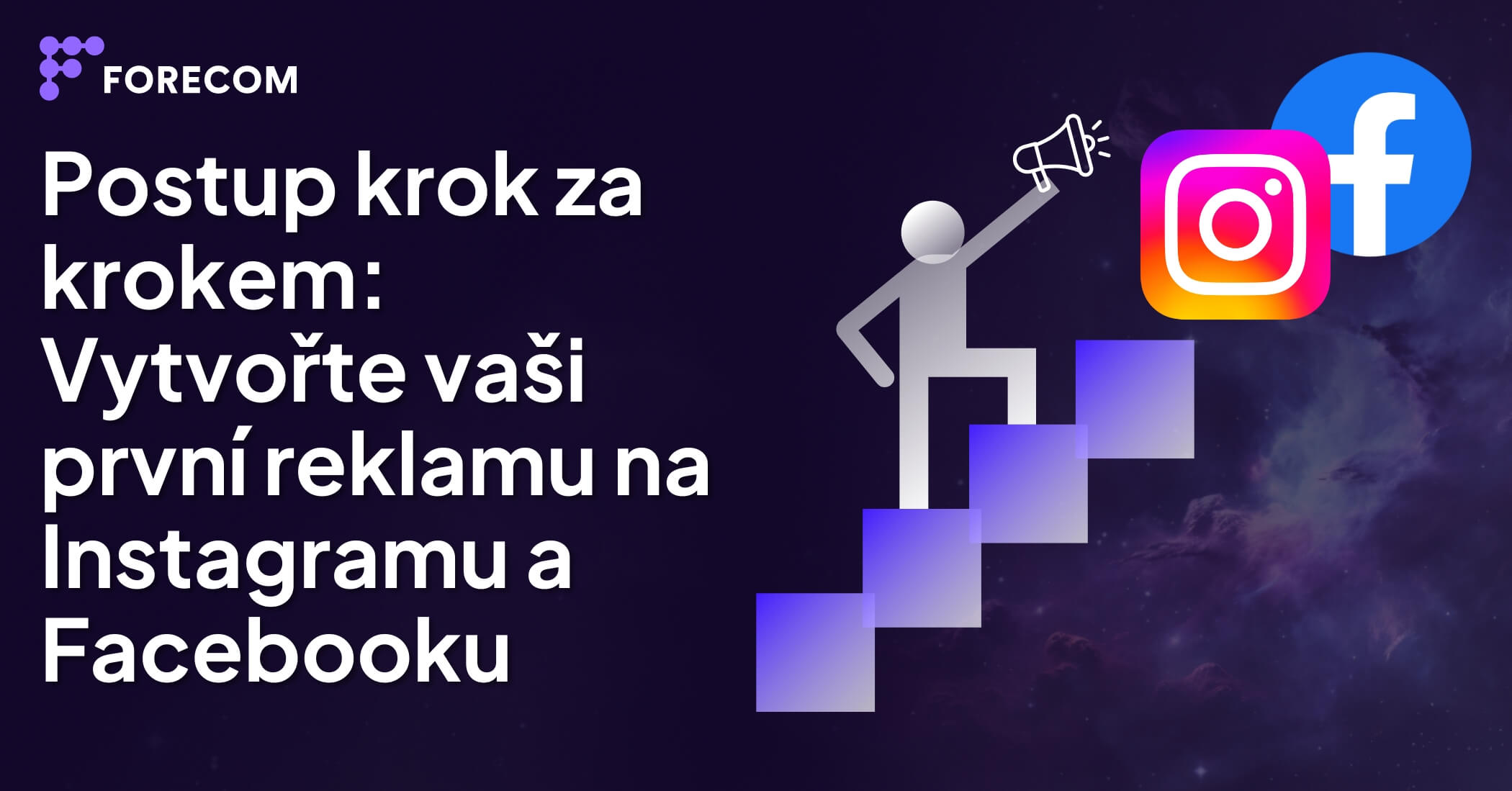 Postup krok za krokem: Vytvořte vaši první reklamu na Instagramu a Facebooku