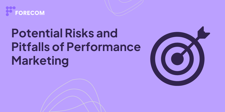Potential Risks and Pitfalls of Performance Marketing